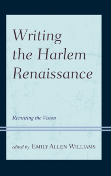 Image for Writing the Harlem Renaissance : Revisiting the Vision
