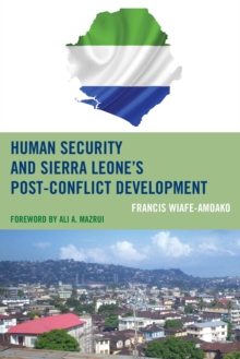 Image for Human Security and Sierra Leone's Post-Conflict Development