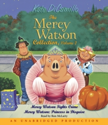 Image for The Mercy Watson Collection Volume II : #3: Mercy Watson Fights Crime; #4: Mercy Watson: Princess in Disguise