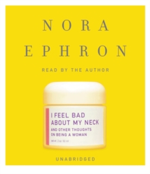 Image for I Feel Bad About My Neck: And Other Thoughts on Being a Woman
