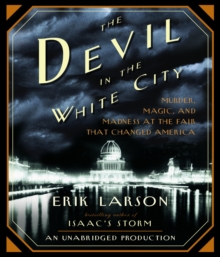 Image for Devil in the White City: Murder, Magic, and Madness at the Fair That Changed America