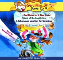 Image for Geronimo Stilton: Books 7-9: #7: Red Pizzas for a Blue Count; #8: Attack of the Bandit Cats; #9: A Fabulous Vacation for Geronimo