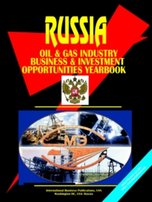 Image for Russia Oil & Gas Sector Business & Investment Opportunities Yearbook