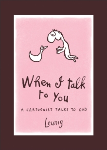 Image for When I Talk to You : A Cartoonist Talks to God