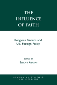 Image for The Influence of Faith : Religious Groups and U.S. Foreign Policy