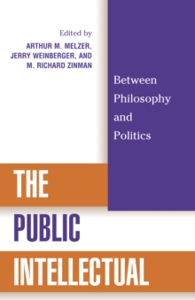 Image for The public intellectual  : between philosophy and politics