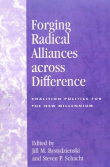 Image for Forging Radical Alliances across Difference : Coalition Politics for the New Millennium