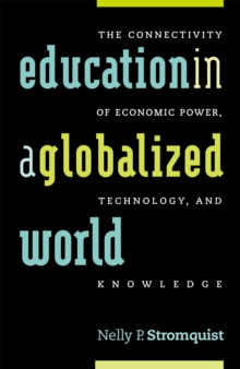 Image for Education in a Globalized World : The Connectivity of Economic Power, Technology, and Knowledge