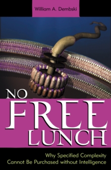 Image for No free lunch  : why specified complexity cannot be purchased without intelligence