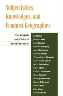 Image for Subjectivities, Knowledges, and Feminist Geographies