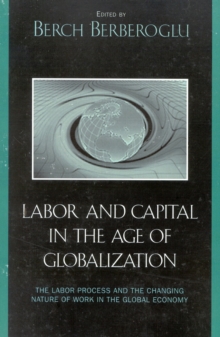 Image for Labor and Capital in the Age of Globalization