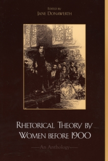Rhetorical Theory by Women before 1900