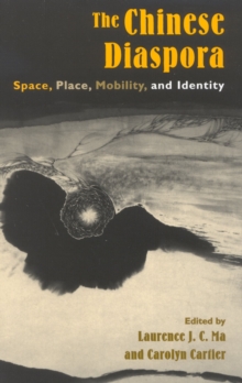 Image for The Chinese diaspora  : space, place, mobility, and identity