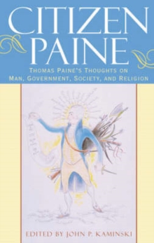 Image for Citizen Paine  : Thomas Paine's thoughts on man, government, society, and religion