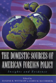 Domestic Sources of American Foreign Policy