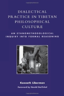 Image for Dialectical Practice in Tibetan Philosophical Culture : An Ethnomethodological Inquiry into Formal Reasoning