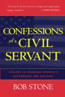 Image for Confessions of a Civil Servant : Lessons in Changing America's Government and Military