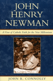 Image for John Henry Newman : A View of Catholic Faith for the New Millennium