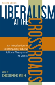 Image for Liberalism at the crossroads  : an introduction to contemporary liberal theory