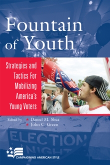 Image for Fountain of Youth : Strategies and Tactics for Mobilizing America's Young Voters