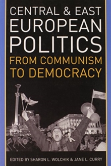 Image for Central and East European Politics : From Communism to Democracy