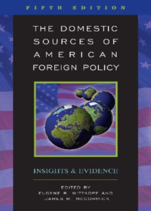 Domestic Sources of American Foreign Policy