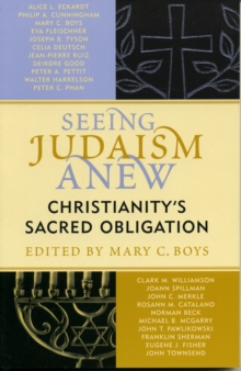 Image for Seeing Judaism Anew : Christianity's Sacred Obligation