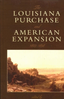 Image for The Louisiana Purchase and American Expansion, 1803–1898