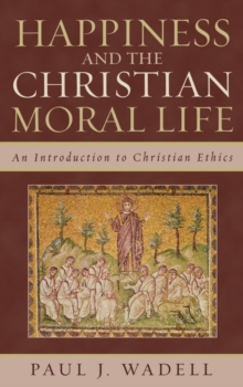 Happiness and the Christian Moral Life