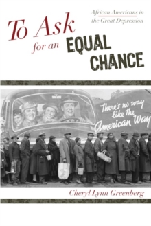Image for To Ask for an Equal Chance : African Americans in the Great Depression