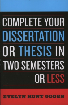Complete Your Dissertation or Thesis in Two Semesters or Less