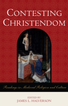 Image for Contesting Christendom : Readings in Medieval Religion and Culture