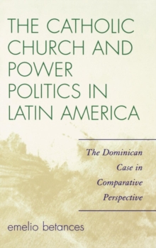 Catholic Church and Power Politics in Latin America