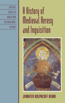 Image for A history of medieval heresy and inquisition