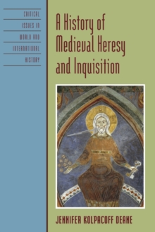 Image for A History of Medieval Heresy and Inquisition