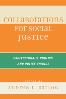 Image for Collaborations for Social Justice : Professionals, Publics, and Policy Change