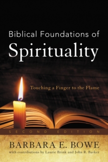 Biblical Foundations of Spirituality: Touching a Finger to the Flame