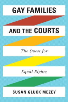 Image for Gay Families and the Courts : The Quest for Equal Rights