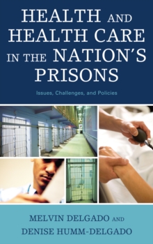 Image for Health and Health Care in the Nation's Prisons : Issues, Challenges, and Policies