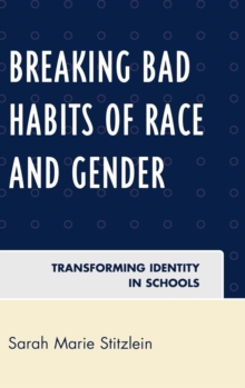 Breaking Bad Habits of Race and Gender
