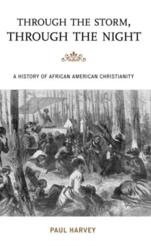 Image for Through the Storm, Through the Night : A History of African American Christianity