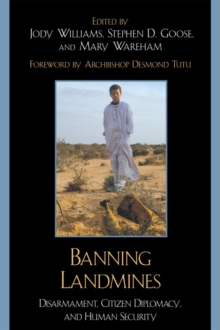 Image for Banning Landmines: Disarmament, Citizen Diplomacy, and Human Security