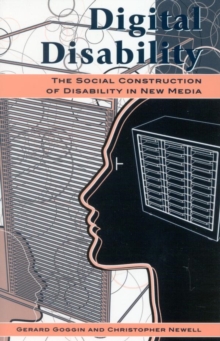Image for Digital disability: the social contruction of disability in new media