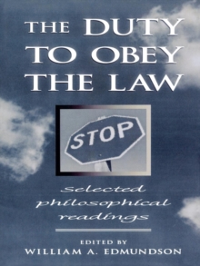 Image for The duty to obey the law: selected philosophical readings