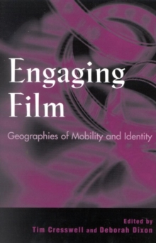Image for Engaging film: geographies of mobility & identity