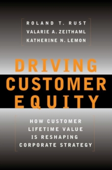 Image for Driving customer equity: how customer lifetime value is reshaping corporate strategy