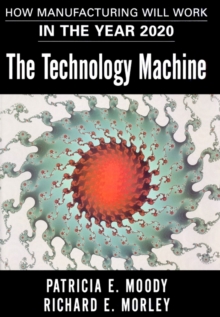 Image for The technology machine: how manufacturing will work in 2020