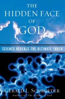 Image for The hidden face of God: how science reveals the ultimate truth