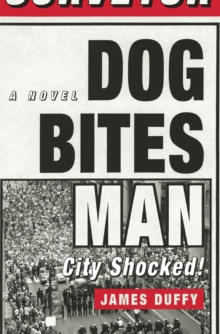 Image for Dog Bites Man: City Shocked!: A Novel