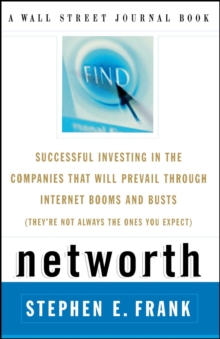 Image for Networth: successful investing in the companies that will prevail through Internet booms and busts : (they're not always the ones you expect)